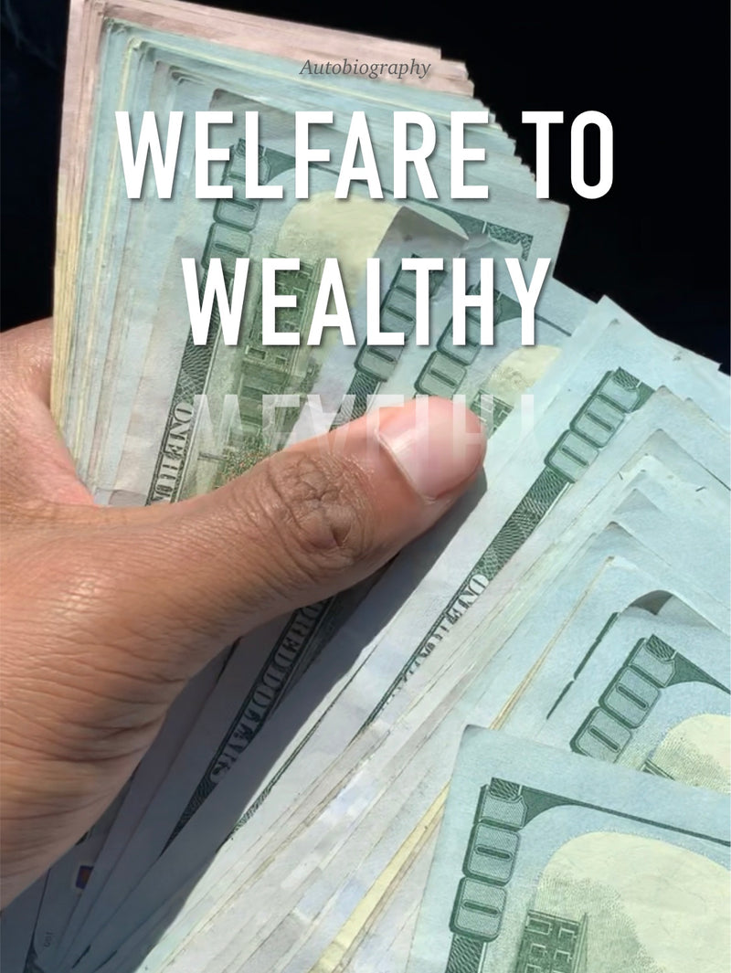 Welfare to Wealthy